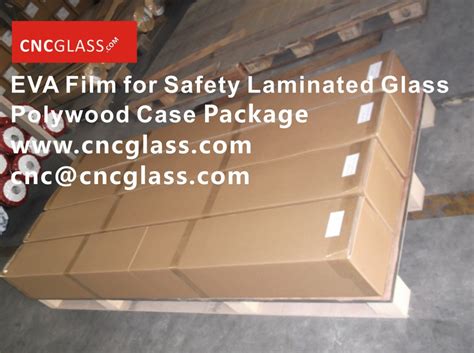 Eva Film For Safety Glass Package Cncglass Eva Film Sgp