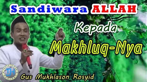 Sandiwara Allah Kepada MakhluqNya UmmatNya Manusia Di Dunia Gus