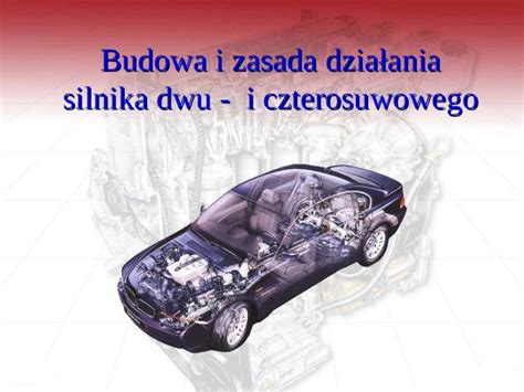 PPT Budowa i zasada działania silnika dwu i czterosuwowego