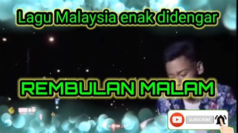 Lagu Malaysia Rembulan Malam Lirik Youtube