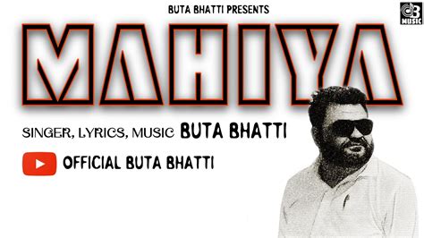 MAHIYA || Singer Lyrics Music By Buta Bhatti || @Officialbutabhatti ...