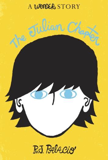 The Julian Chapter: R.J. Palacio's e-book tells the story of Wonder ...