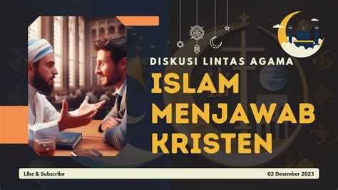 Live Dialog Lintas Agama Islam And Kristen Allah Itu Roh Atau Dzat