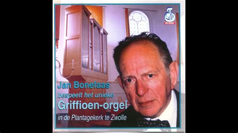 Jan Bonefaas Bespeelt Het Unieke Griffioen Orgel In De Plantagekerk Te