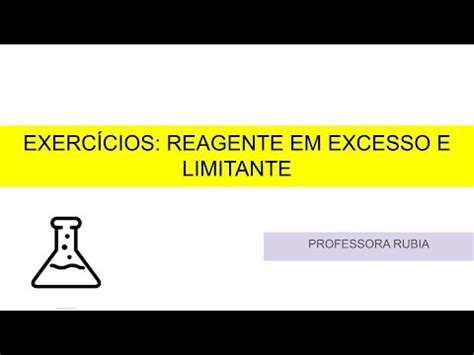 Exerc Cios De Reagente Em Excesso E Reagente Limitante Youtube