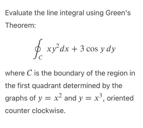 Solved Evaluate The Line Integral Using Green S Theorem