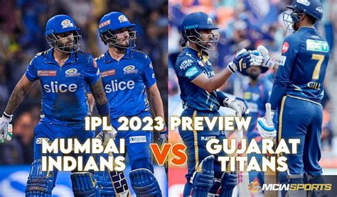 Ipl Mumbai Indians Vs Gujarat Titans Th Match Preview Mcw