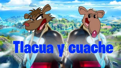 Tlacua Y Cuache Dominan Fortnite Youtube