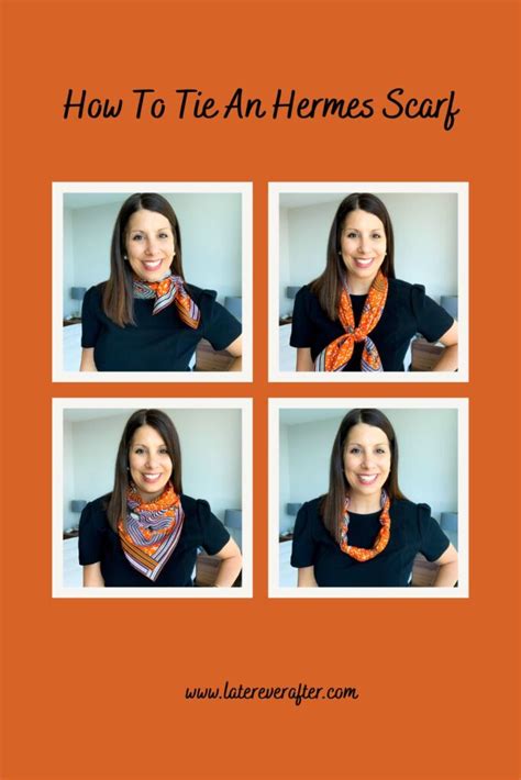 How To Tie A Hermes Scarf 4 Ways Later Ever After Bloglater Ever