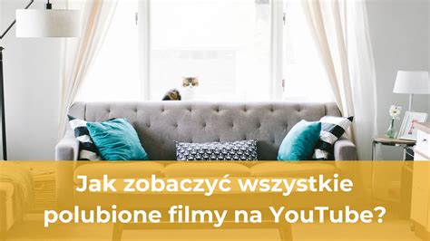 Jak Zobaczyć Wszystkie Polubione Filmy Na Youtube Tasiemce