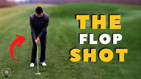 How To Hit The Flop Shot Youtube