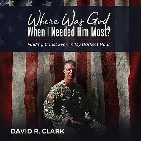 Where Was God When I Needed Him Most By David R Clark Audiobook