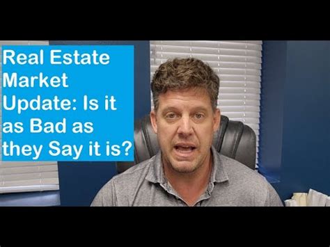 Real Estate Market Update Is It As Bad As They Say It Is Youtube