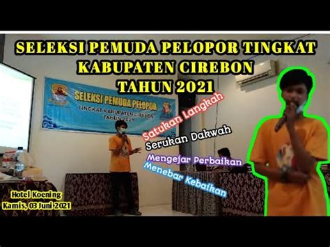 Presentasi Seleksi Pemuda Pelopor Tingkat Kabupaten Cirebon Tahun 2021