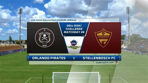 Diski Challenge Orlando Pirates V Stellenbosch Fc Highlights Youtube