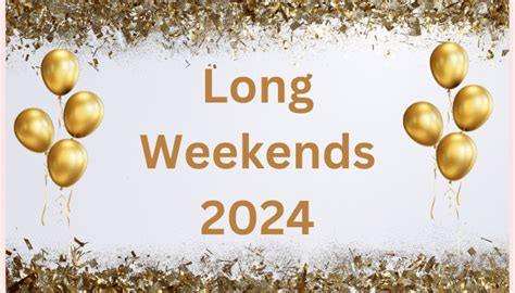 Long Weekends 2024 Plan Your Perfect Getaways