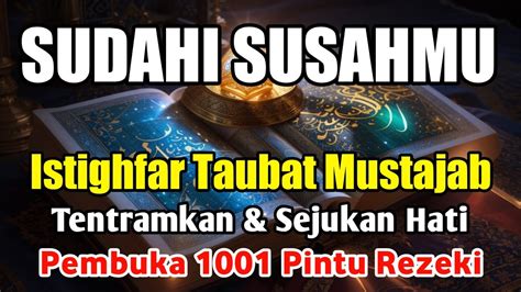 ISTIGHFAR PENARIK REZEKI MUSTAJAB PENGHAPUS KESUSAHAN PELUNAS HUTANG