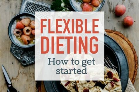 What Is Flexible Dieting A Macro Based Diet Plan To Get Started Quickly