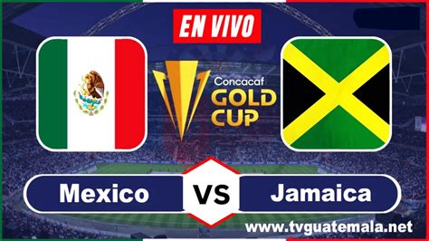 Mexico Vs Jamaica EN VIVO Copa Oro 2023 EN DIRECTO