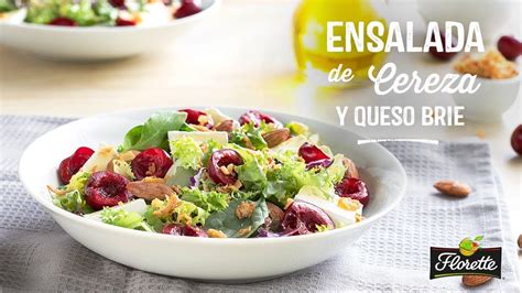 Ensalada De Cereza Y Queso Brie Recetas Florette YouTube