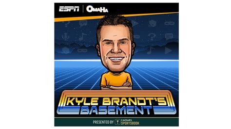 Espn Omaha Productions Debut New Podcast Kyle Brandts Basement