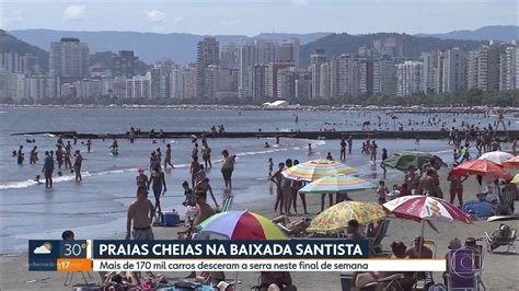 V Deo Baixada Santista Tem Praias Cheias No Fim De Semana Sp G