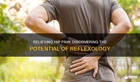 Relieving Hip Pain Discovering The Potential Of Reflexology MedShun