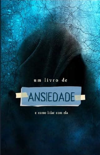 Um Livro De Ansiedade E Como Lidar Ela Guia Para Lidar A