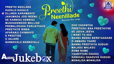 Kannada Love Songs Preethi Neenillade Audio Jukebox Romantic