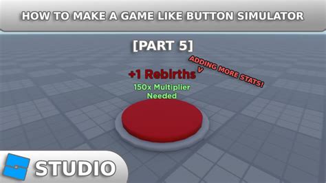 How To Make A Game Like Button Simulator Adding More Stats Roblox