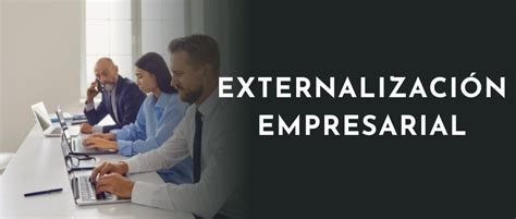 Las Ventajas De La Externalizaci N Empresarial Crear Tu Sitio Web