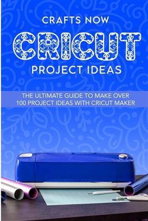 Cricut Complete Guide Cricut Project Ideas Pamela Garrison