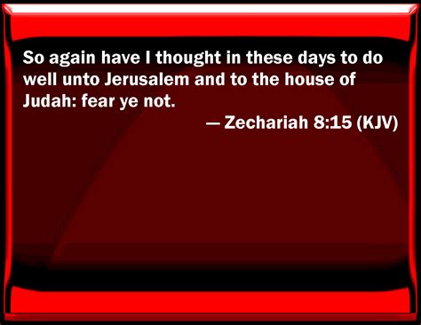Zechariah 815 So Again Have I Thought In These Days To Do Well To