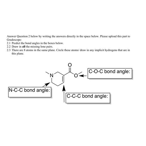 Solved 2 1 Predict The Bond Angles In The Boxes Below 2 2 Chegg