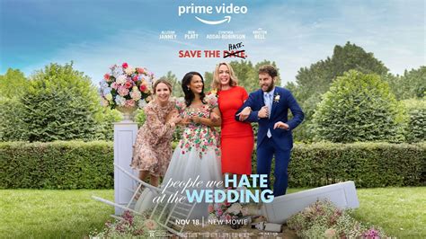 The People We Hate At The Wedding Review Chemistry Between The Cast