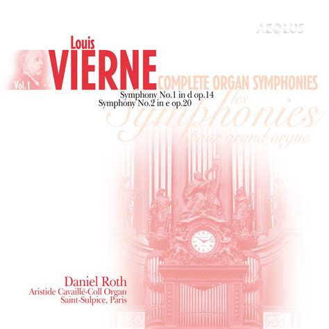 Vierne Complete Organ Symphonies Vol 1 Remastered Album Of