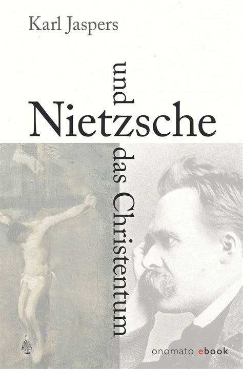 Karl Jaspers Nietzsche Und Das Christentum Onomato Verlag