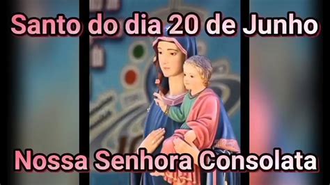 Santo Do Dia De Junho Nossa Senhora Consolata Youtube