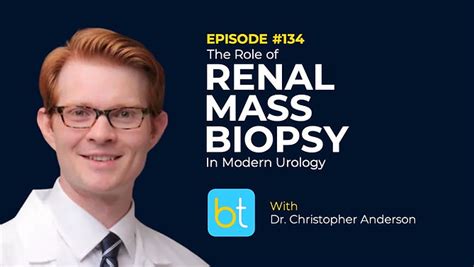 The Role Of Renal Mass Biopsy In Modern Urology BackTable Urology Podcast