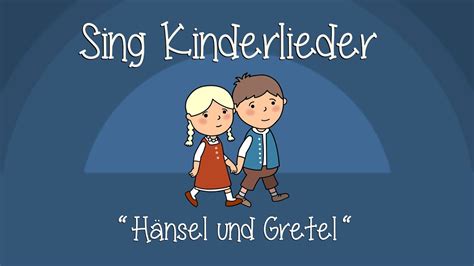 H Nsel Und Gretel Kinderlieder Zum Mitsingen Sing Kinderlieder