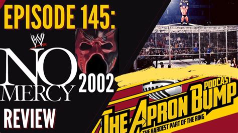 WWE No Mercy 2002 Review THE APRON BUMP PODCAST Ep 145 YouTube