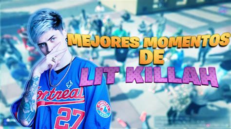 Los MEJORES MOMENTOS De LIT KILLAH YouTube