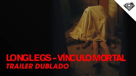 LONGLEGS VÍNCULO MORTAL Trailer Oficial Dublado YouTube