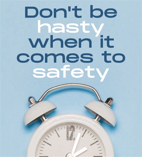 A Workplace Safety Slogan That Says Dont Be Hasty When It Comes To