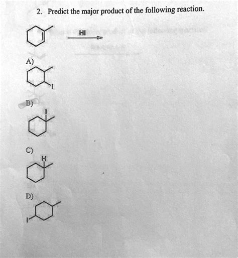 Solved Predict The Major Product Of The Following Reaction Hi D