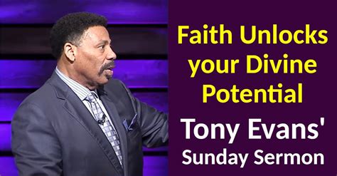 Tony Evans Sunday Sermon Faith Unlocks Your Divine Potential