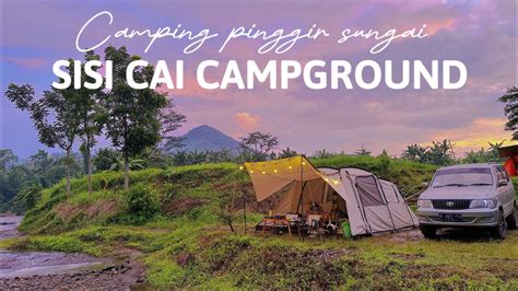 Sisi Cai Camping Ground Camping Pinggir Sungai Riverside Sentul