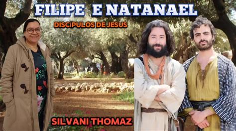 A Hist Ria De Filipe E Natanael Disc Pulos De Jesus F Jesus B Blia