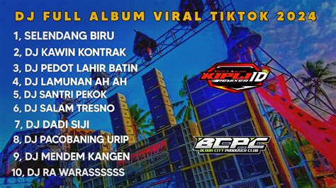 Dj Full Album Viral Tiktok Selendang Biru X Kawin Kontrak Full