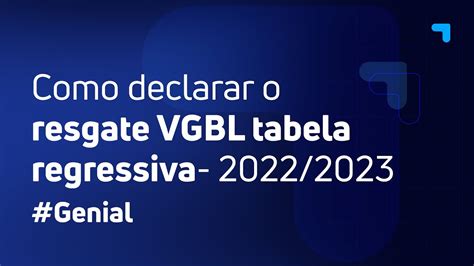 Previd Ncia Vgbl Como Declarar Resgate Tabela Regressiva Ir